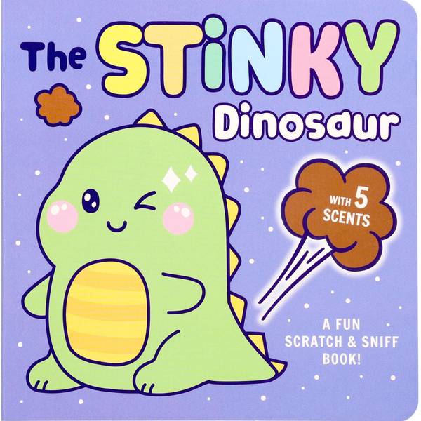 Stinky Dinosaur A Fun Scratch & Sniff Book with 5 Scents