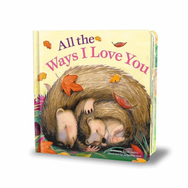 KidsBooks Publishing All the Ways I Love You: Padded Board Book